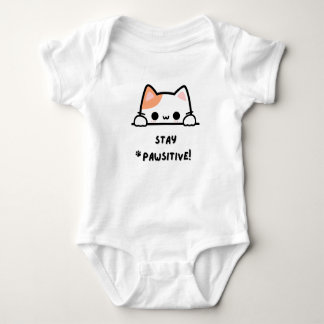 STAY PAWSITIVE  BABY BODYSUIT