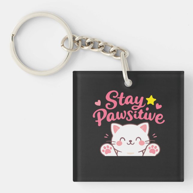 Stay Pawsitive – Cute Cat Motivational Quote Desig Keychain (Front)