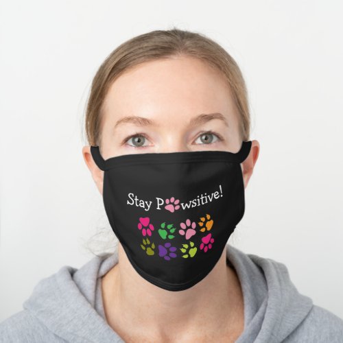 Stay Pawsitive  Cute Colorful Pet Paw Print Black Cotton Face Mask