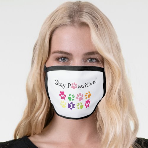 Stay Pawsitive  Cute Colorful Pet Paw Print Face Mask