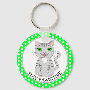 Stay Pawsitive Cute Gray Cat Be Happy Keychain