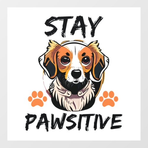 Stay Pawsitive Dog Lover Wall Decal