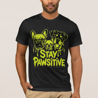 Stay Pawsitive Dog Lovers T-Shirt