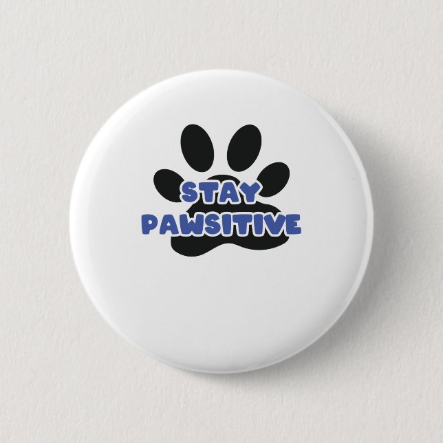 Stay Pawsitive Funny Animal Paw Button (Front)