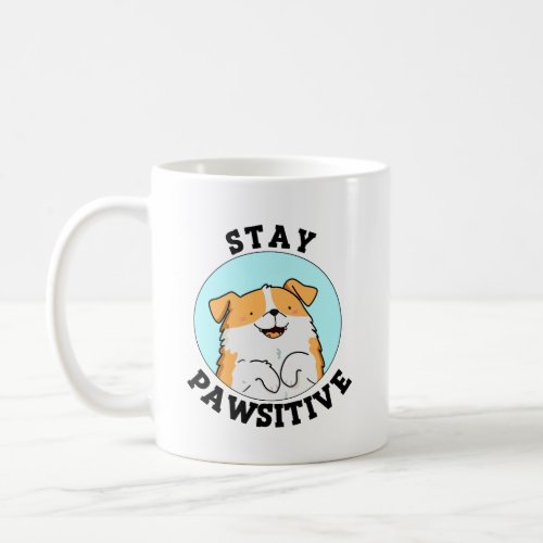 Stay Pawsitive Funny Smiling Dog Pun  Coffee Mug