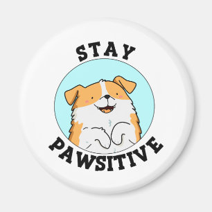 Stay Pawsitive Funny Smiling Dog Pun Magnet