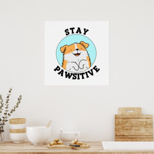 Stay Pawsitive Funny Smiling Dog Pun Poster | Zazzle