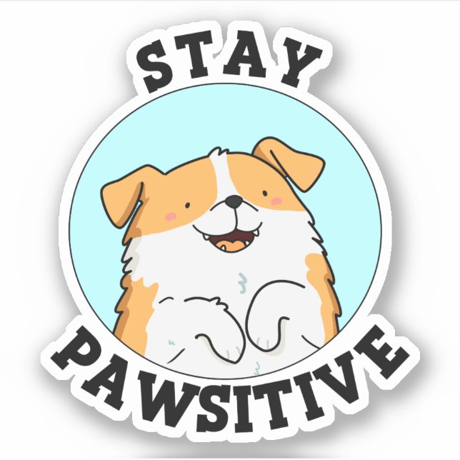Stay Pawsitive Funny Smiling Dog Pun Sticker (Front)