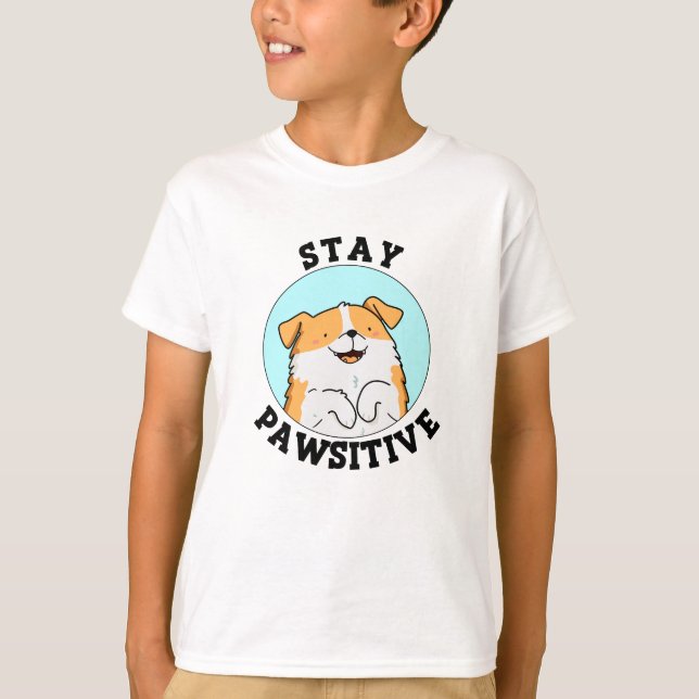 Stay Pawsitive Funny Smiling Dog Pun  T-Shirt (Front)