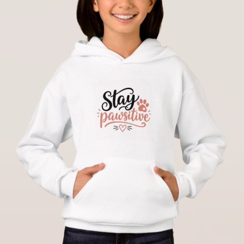 Stay Pawsitive Hoodie