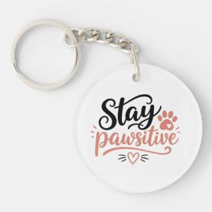 Stay Pawsitive Keychain