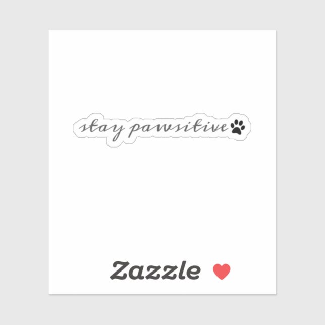 Stay Pawsitive Motivational Pet Lover  Sticker (Sheet)