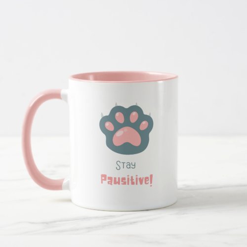 stay pawsitive  mug