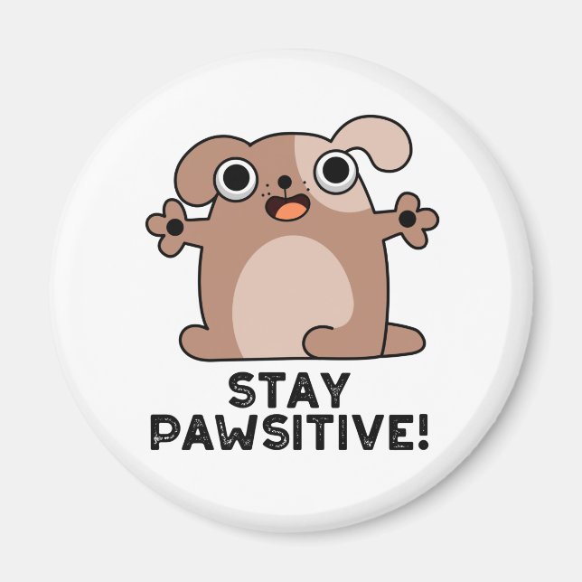 Stay Pawsitive Positive Dog Pun  Magnet (Front)