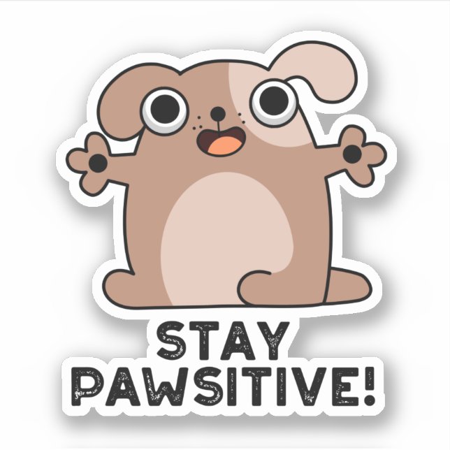 Stay Pawsitive Positive Dog Pun  Sticker (Front)