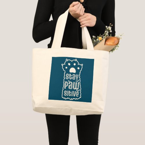 Stay Pawsitive Positivity Dog Mom Pet Puppy  Large Tote Bag