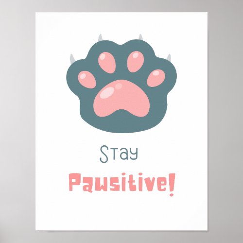 stay pawsitive  poster