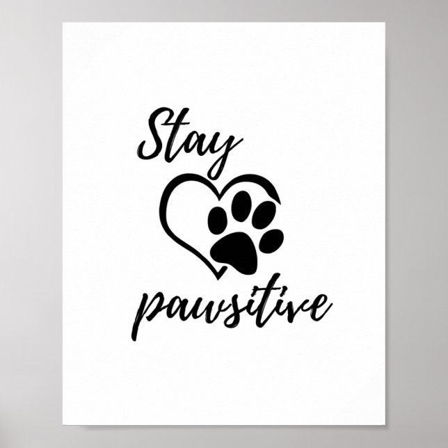 Stay Pawsitive Poster Wall Art (Front)