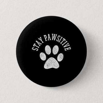 Stay Pawsitive Shirt - Dog Paw Cat Animal Cute Gif Button