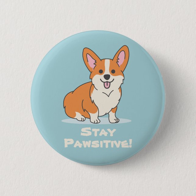Stay Pawsitive, Stay Positive, Cute Dog Pun Corgi Button (Front)