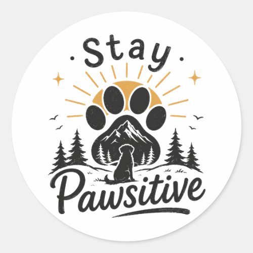 Stay Pawsitive Sticker