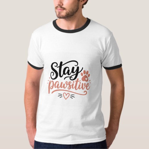Stay Pawsitive T-Shirt
