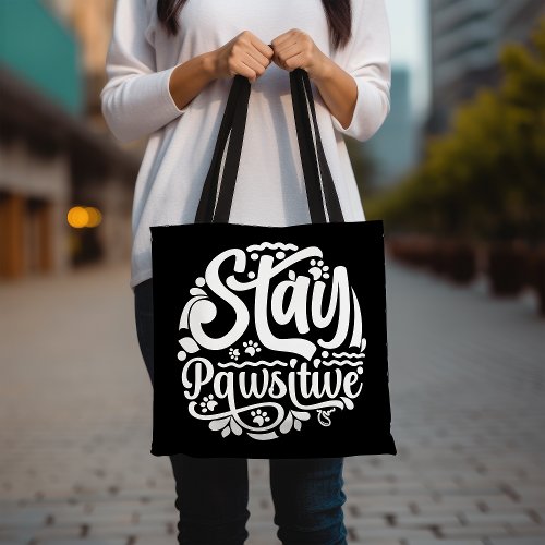 Stay Pawsitive Tote Bag Dog Lover Tote Bag