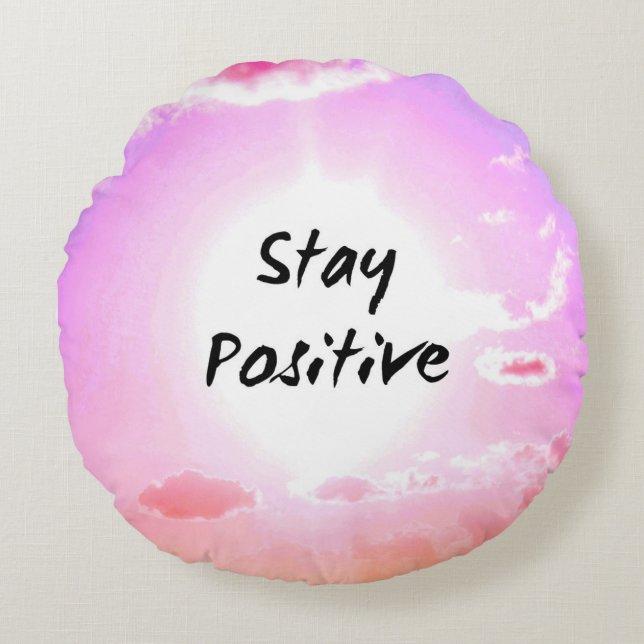 Stay Positiv Colourful Quote Pink Sky Round Pillow (Front)