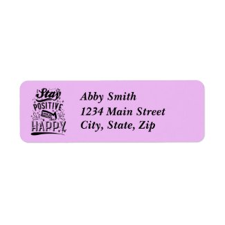 Stay Positive And Be Happy Personalized Address Label