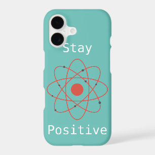 Stay positive atom physics science geek iPhone 17 case