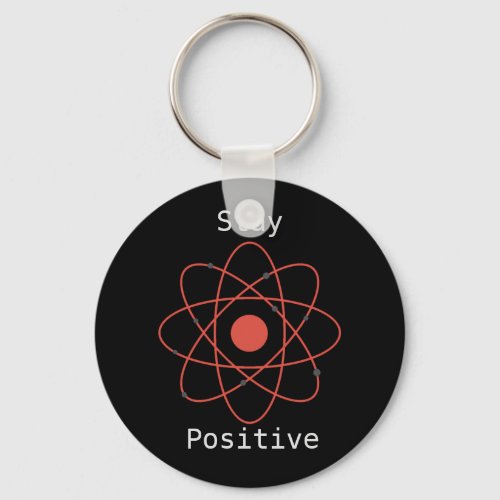 Stay positive atom physics science geek keychain
