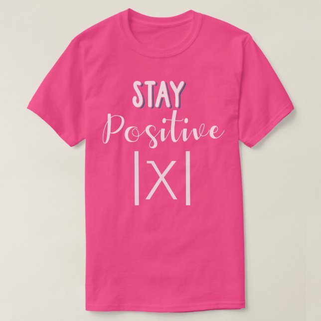 Stay Positive Avoid Negativity Math Equation T-Shirt (Design Front)