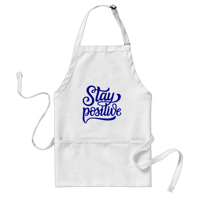 Stay Positive Blue Adult Apron (Front)