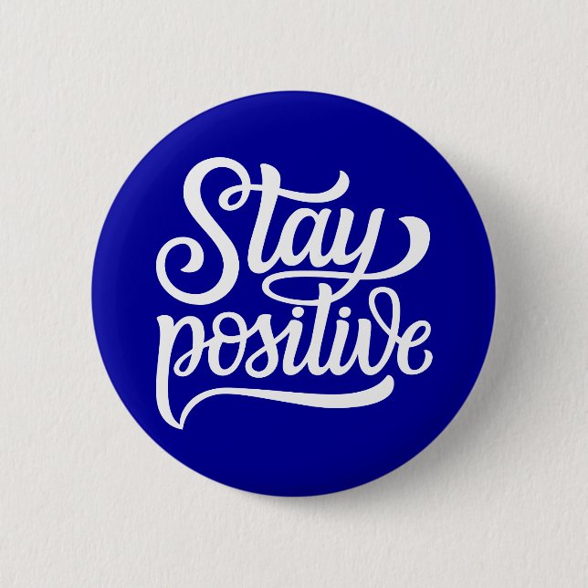 Stay Positive Blue Button (Front)