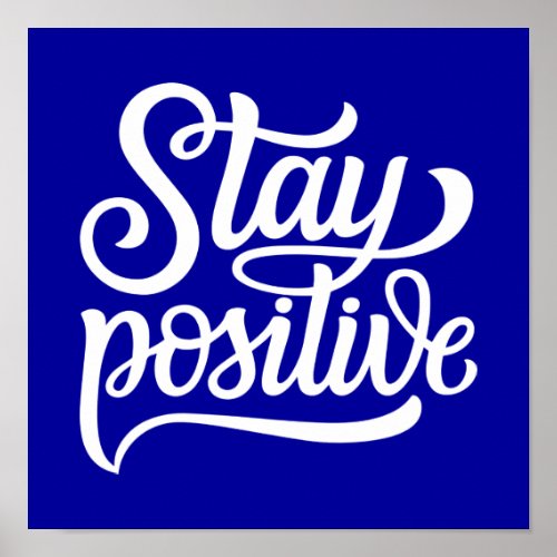 Stay Positive Blue Poster