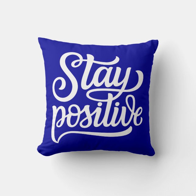 Stay Positive Blue Throw Pillow (Front)