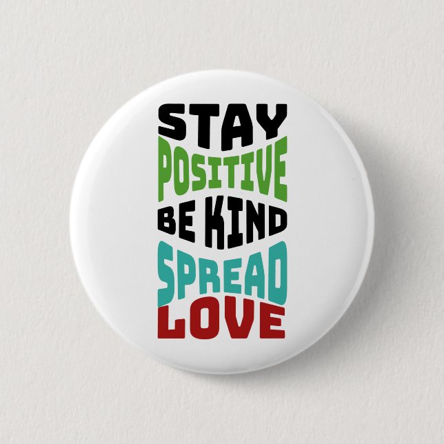 Stay Positive Button (Front)