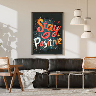 Stay Positive Colorful Hand Lettered Inspiring Poster