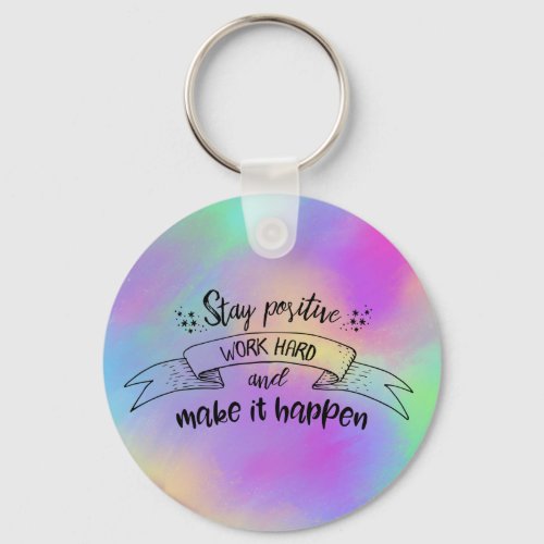 Stay Positive Colorful Keychain