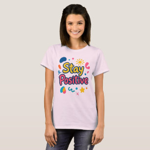 Stay Positive Colorful Sticker T-Shirt