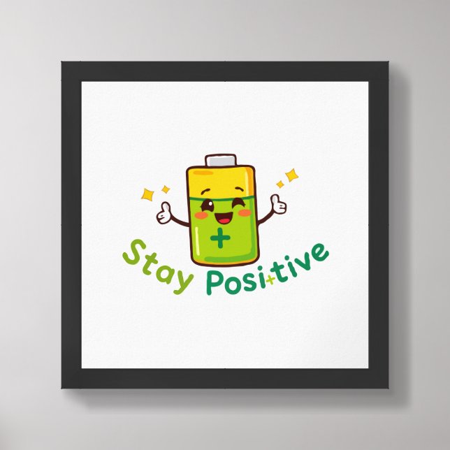 Stay Positive - Energize Your Day Even More Framed Art (Framed Front)