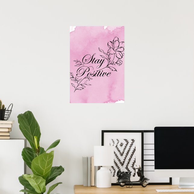 Stay Positive Floral Poster (Home Office)