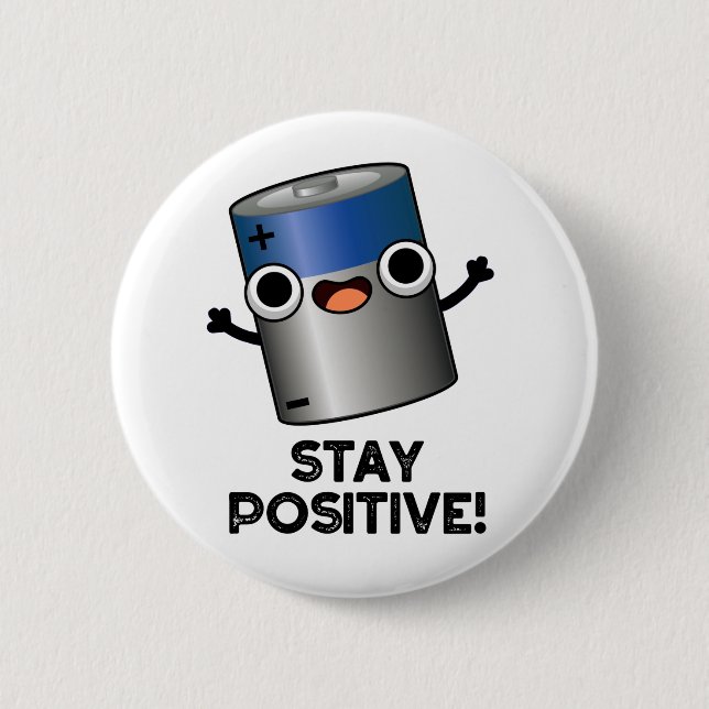 Stay Positive Funny Battery Pun  Button (Front)
