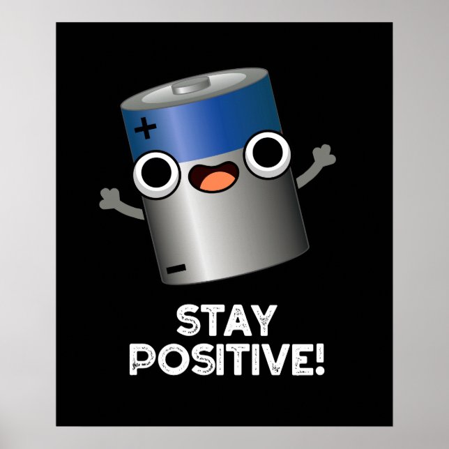 Stay Positive Funny Battery Pun Dark BG Poster (Front)