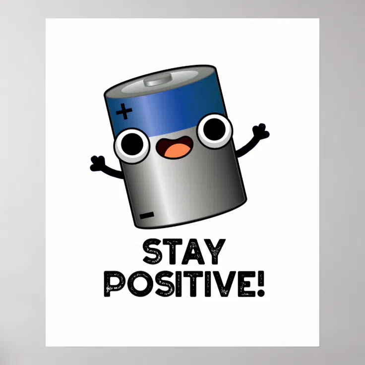 Stay Positive Funny Battery Pun Poster Zazzle
