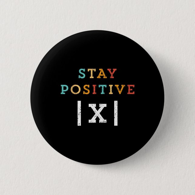 Stay Positive Funny Math Teacher Student School  Button (Front)