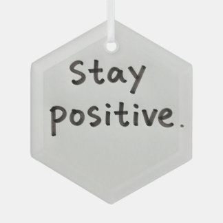Stay Positive Glass Ornament Gift