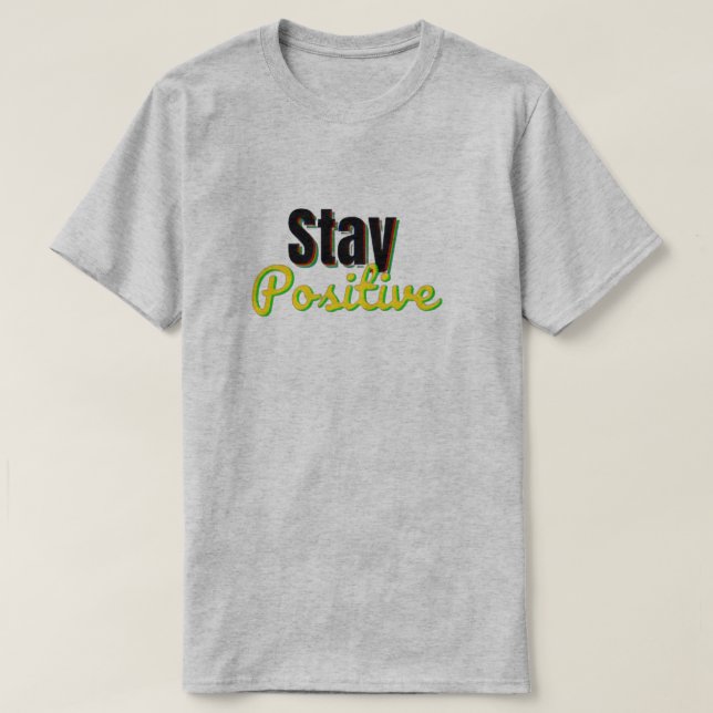 Stay Positive Graphic T-Shirt – Black" (Design Front)