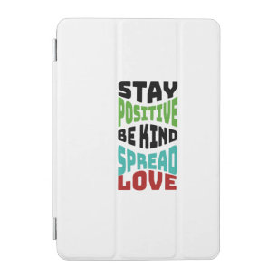 Stay Positive iPad Mini Cover