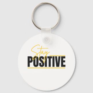Stay Positive Keychain – Daily Motivation in Your 